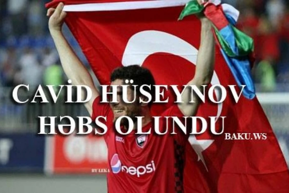 Cavid Hüseynov həbs olundu