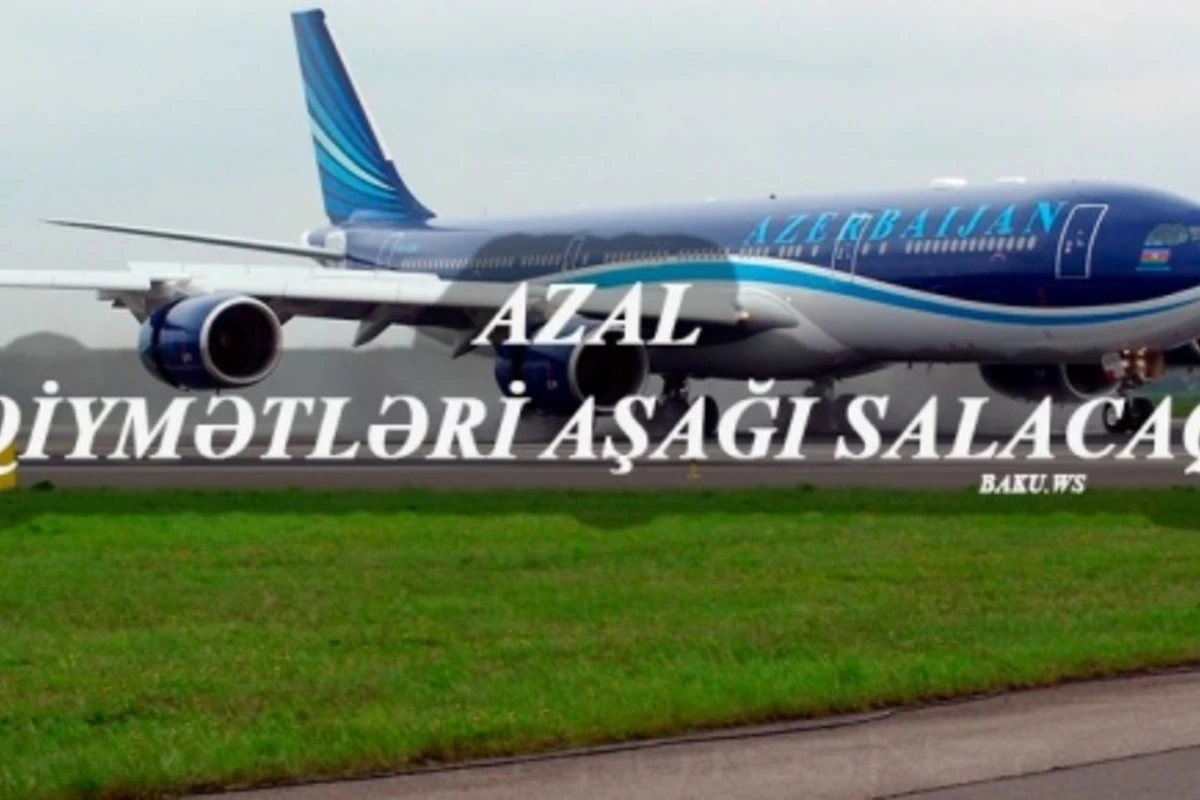 AZAL aviabiletlərin qiymətini aşağı salacaq