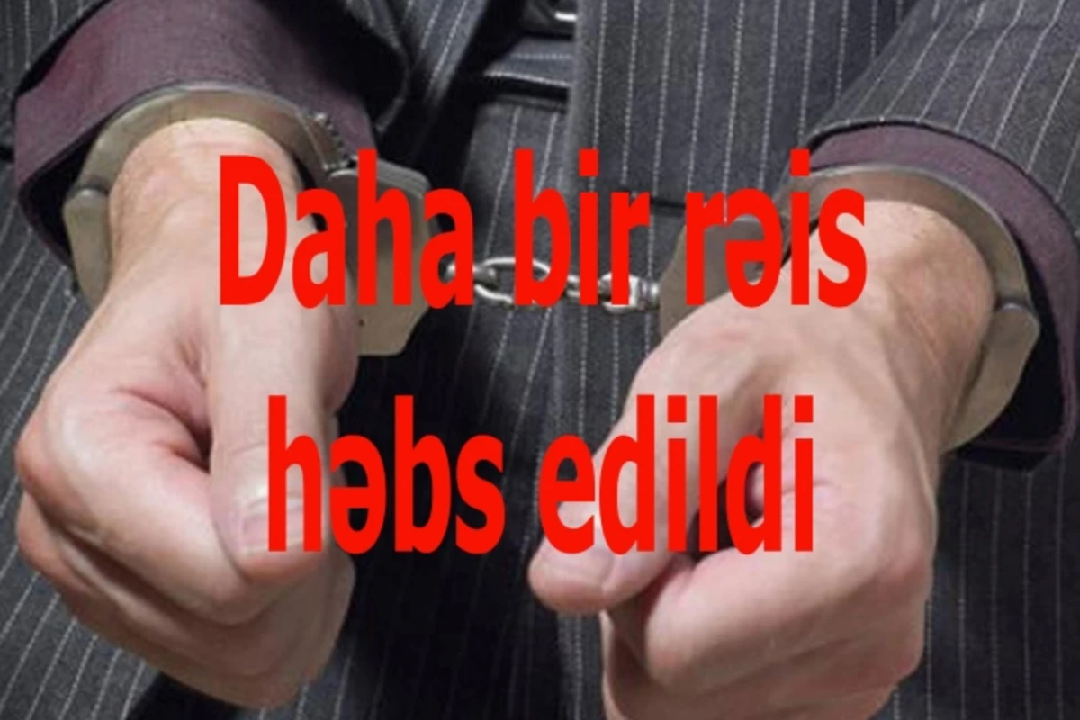 Azərbaycanda vəzifəli şəxs korrupsiyaya görə həbs edildi