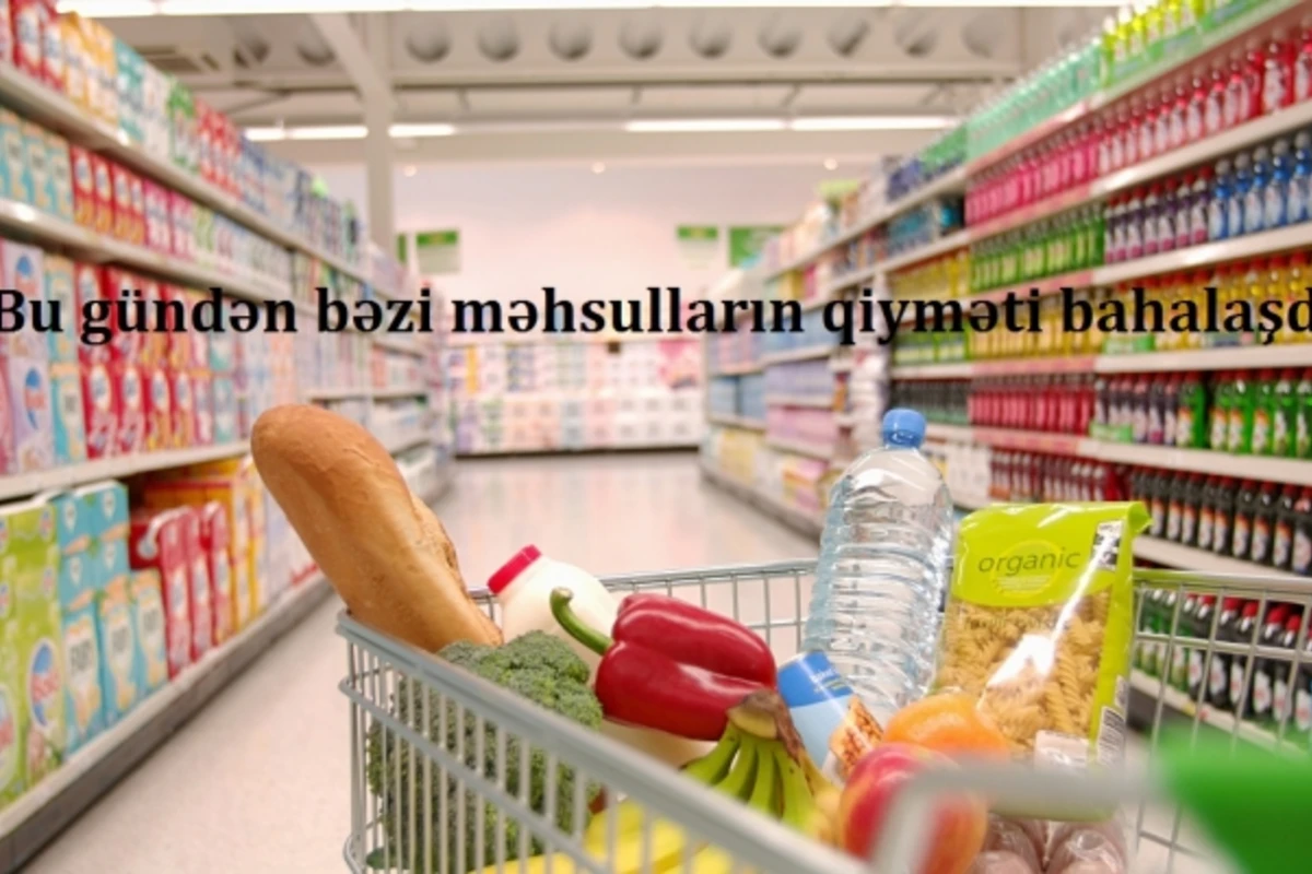 Bu gündən bəzi məhsulların qiyməti bahalaşdı