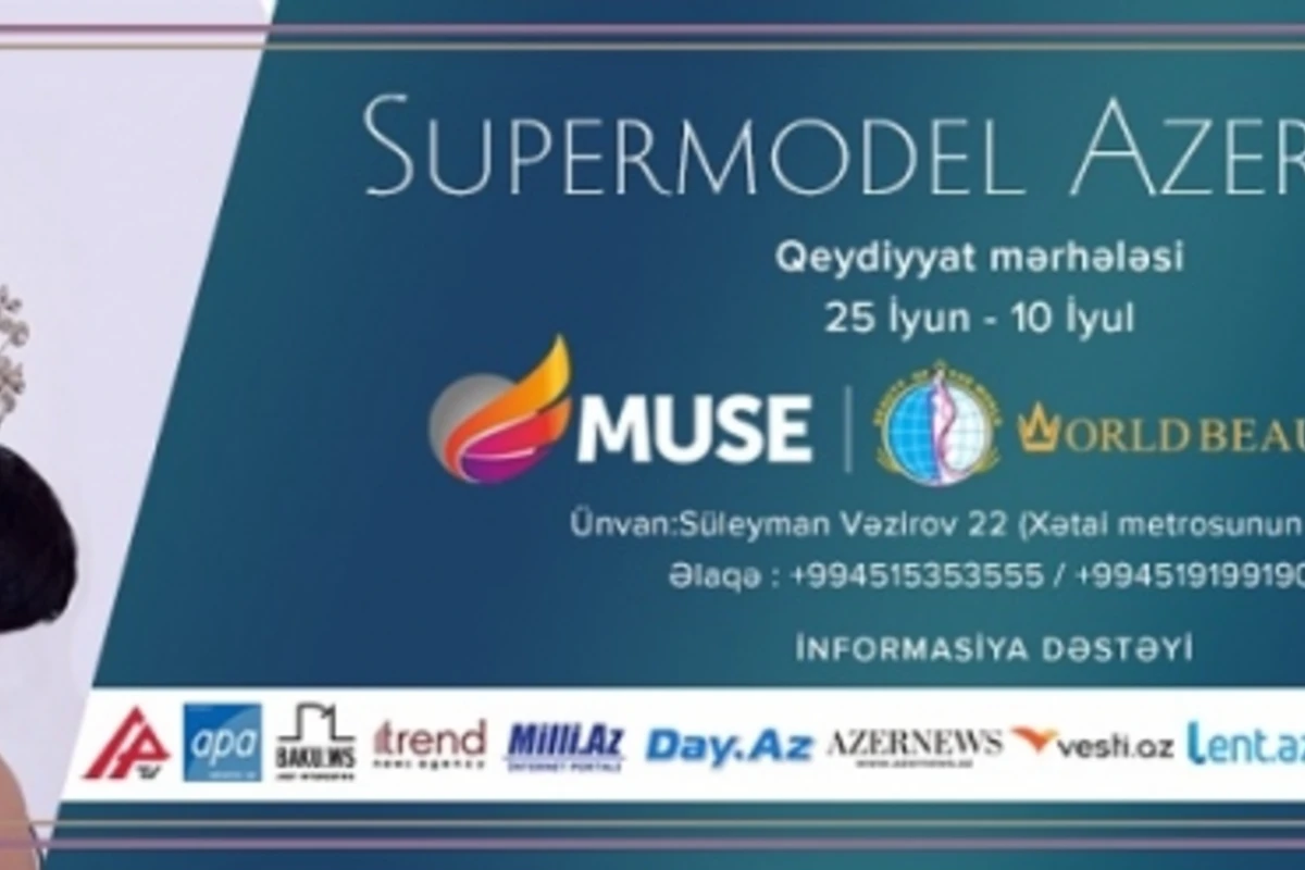 «Supermodel Azerbaijan» beynəlxalq müsabiqənin sənəd qəbuluna başlandı