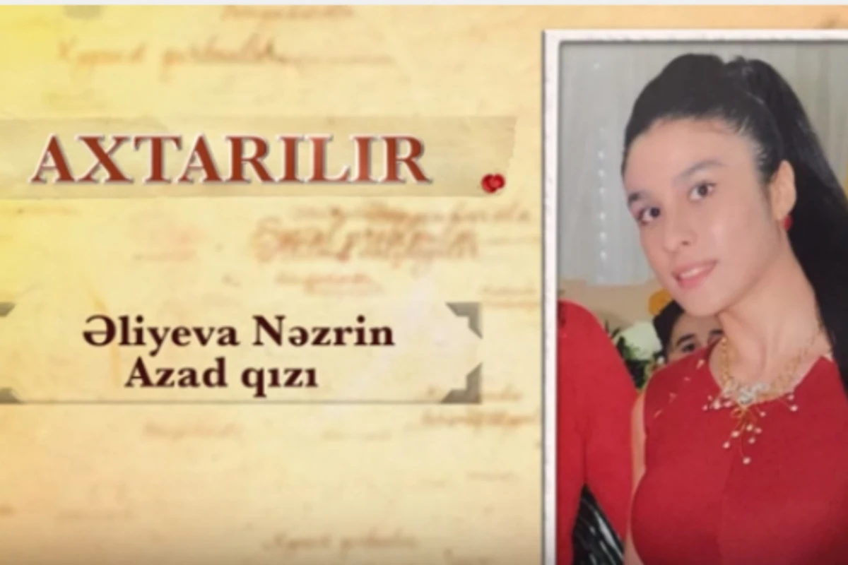 Xoşqədəmin verilişində axtarılan qızın atası özünü asdı