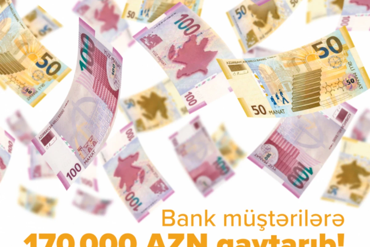 Bu Bank müştərilərinə 170.000 AZN-dən artıq pul qaytarıb!