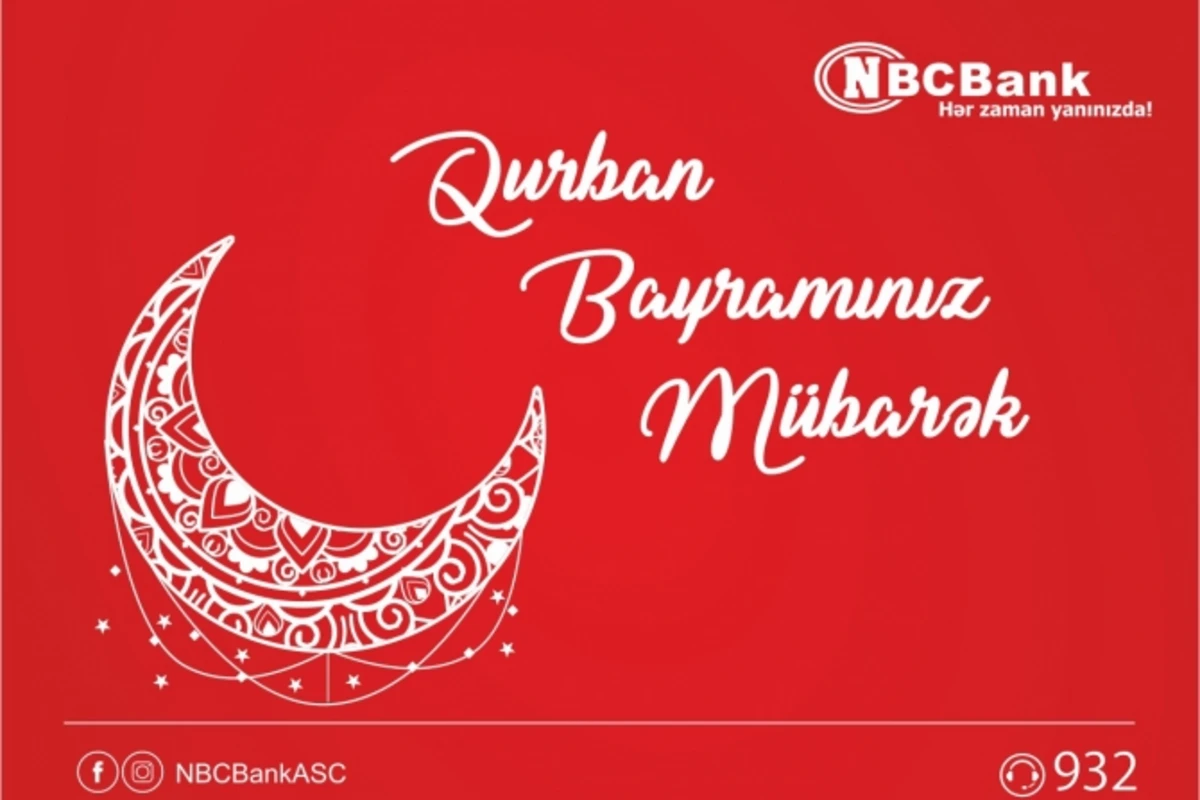 NBCBank Azərbaycan Xalqını Qurban Bayramı münasibətilə təbrik edir