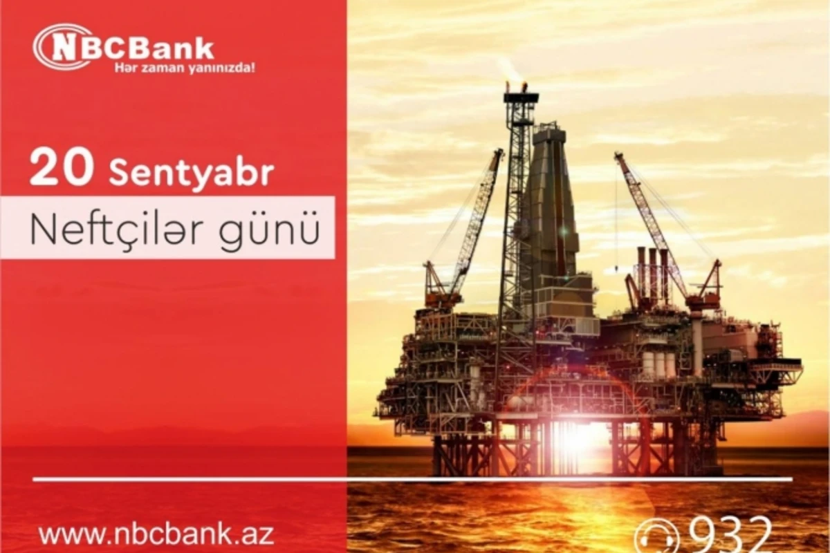 “NBC Bank”dan Neft – Qaz sahələrində çalışanlara 15000 AZN-ə qədər özəl kredit təklifi