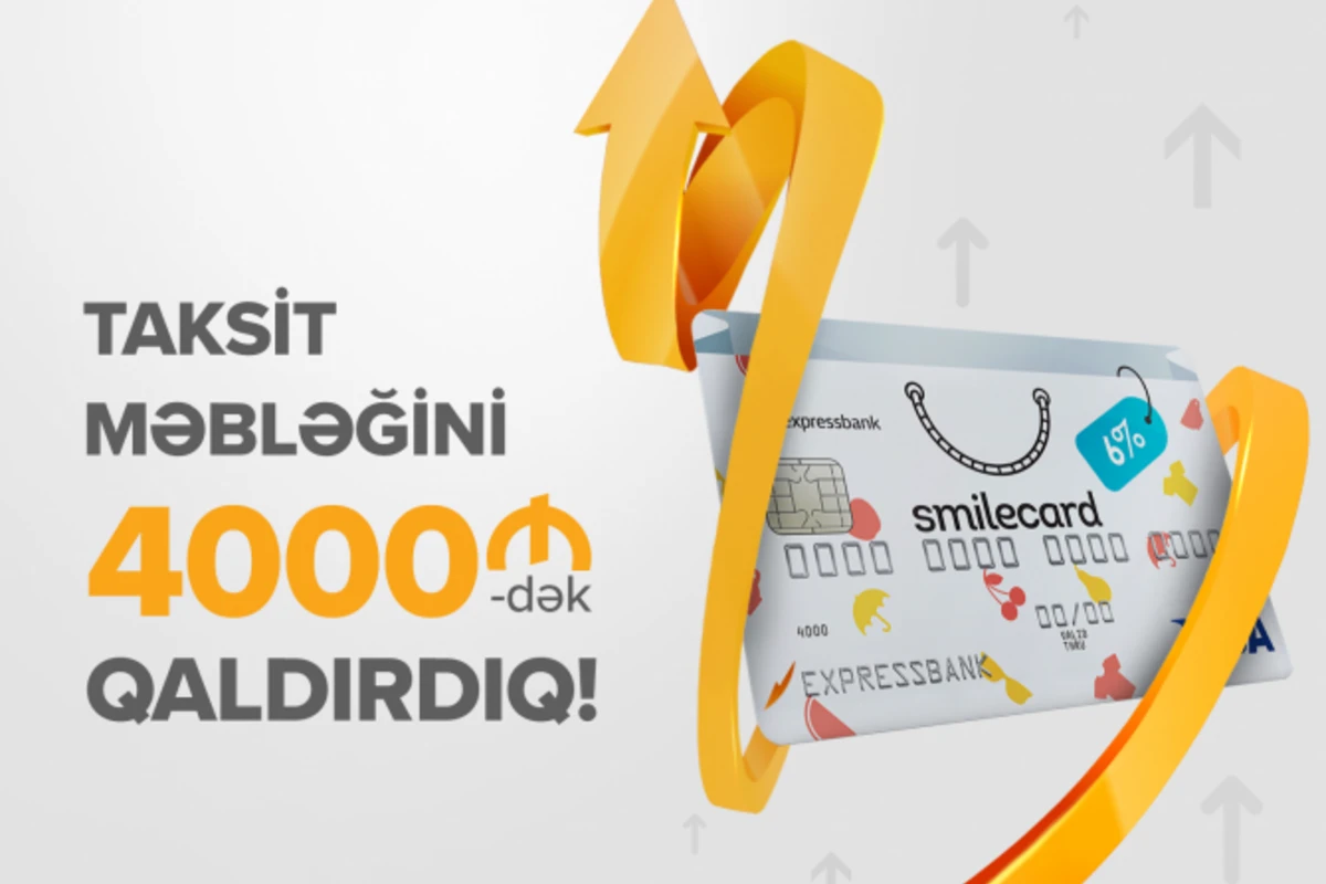 “Smilecard” taksit məbləğini artırdı