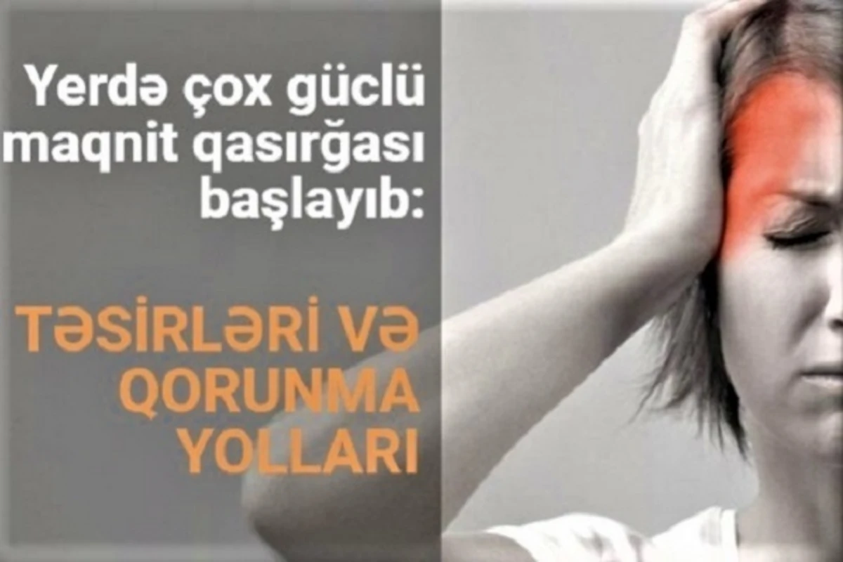 Yerdə çox güclü maqnit qasırğası başlayıb: Təsirləri və qorunma yolları - VİDEO