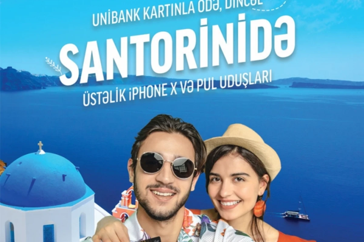 Unibank kartınla ödə, dincəl Santorinidə!