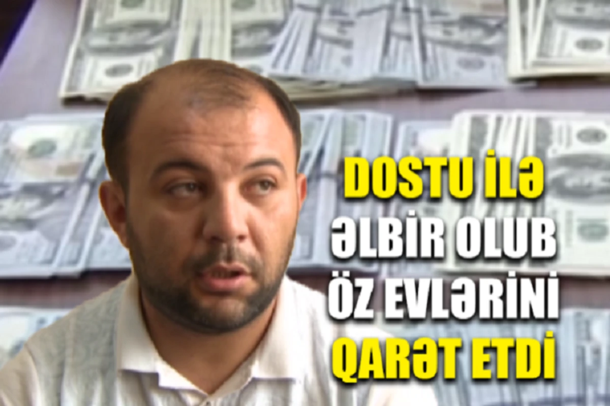 Bakı sakini öz evindən 30 min dollar oğurlayıb - VİDEO