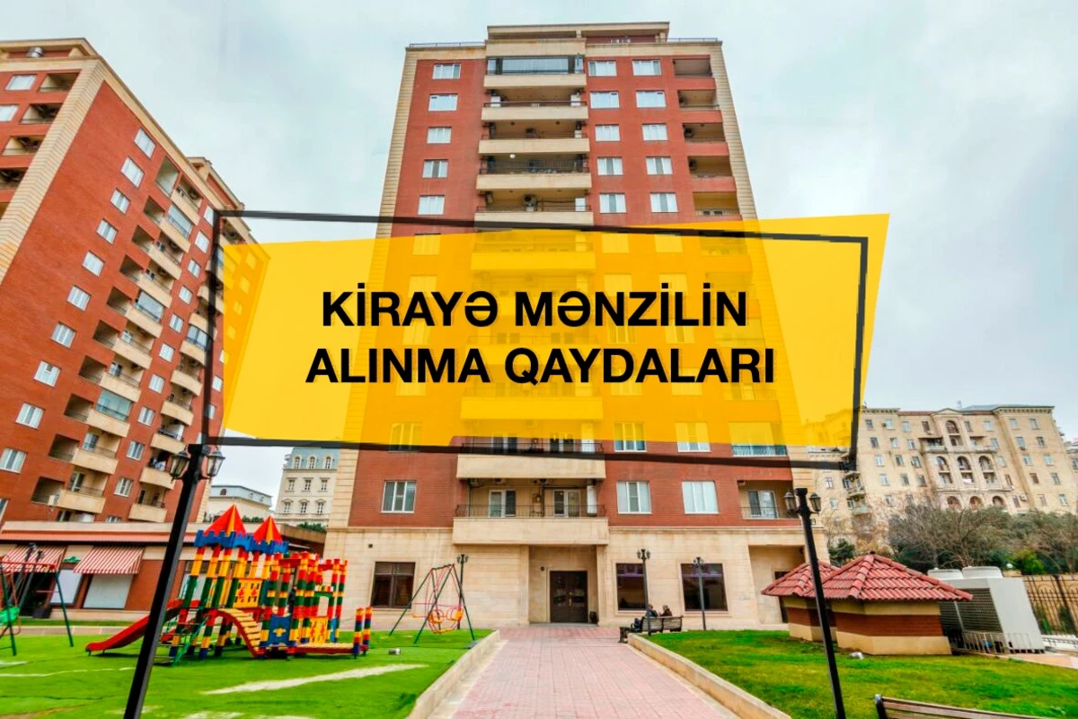 Kirayə mənzil ala bilmək üçün bu - ŞƏRTLƏRƏ ƏMƏL ETMƏLİSİNİZ