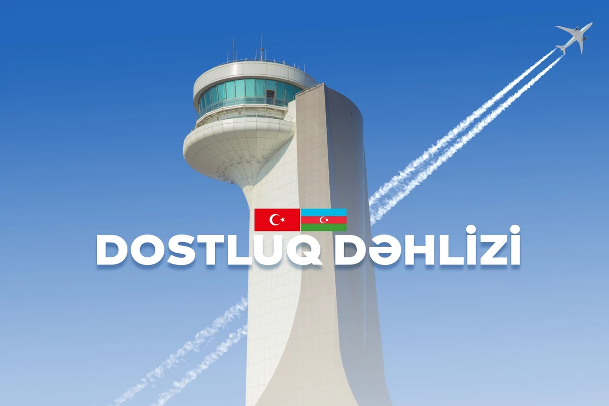 Azərbaycan və Türkiyə arasındakı yeni hava dəhlizi “Dostluq dəhlizi” adlandırılıb - VİDEO