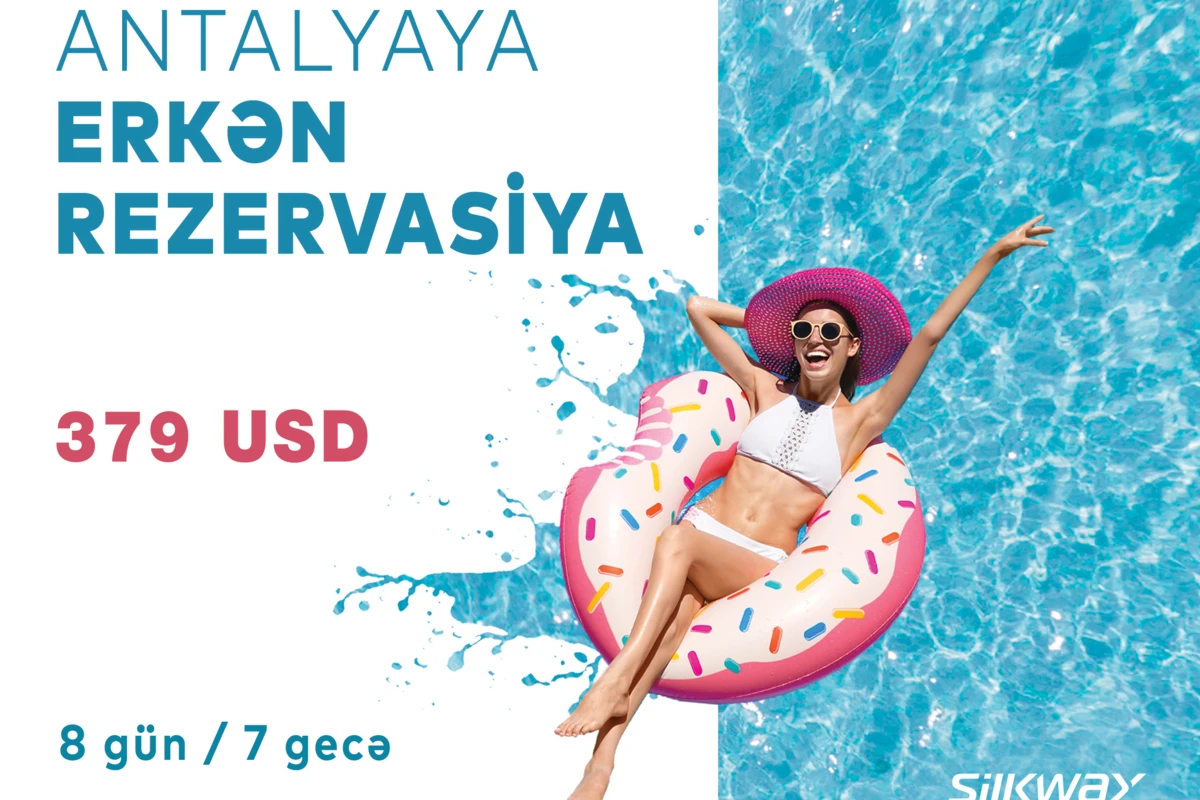 “Silk Way Travel”dən əlverişli təklif: Antalyaya tur paket cəmi 379 dollara