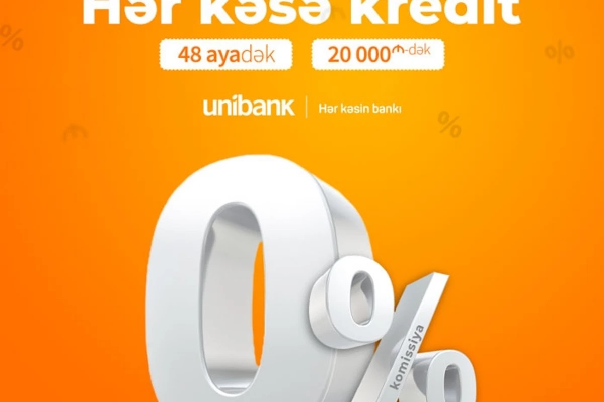 Unibank krediti hər kəs üçün 0% komissiyalı etdi