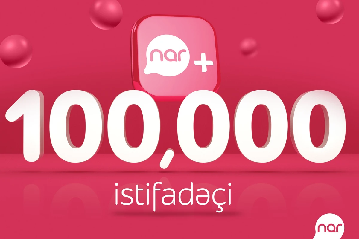 “Nar+” tətbiqindən istifadə edənlərin sayı 100 mini ötüb