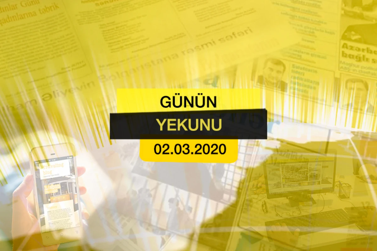 “Günün Yekunu” - 2 mart 2020