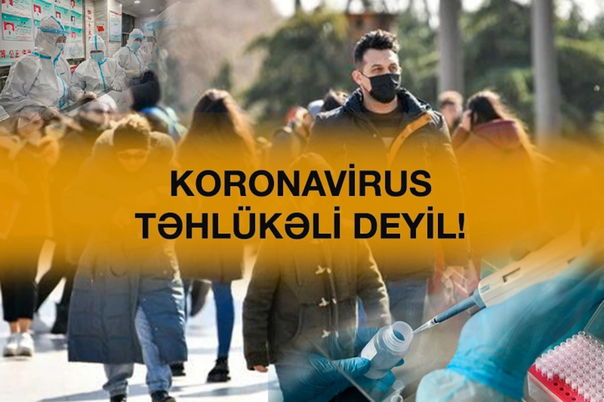 Koronavirus düşünüldüyü qədər təhlükəli deyilmiş - TƏHLİL