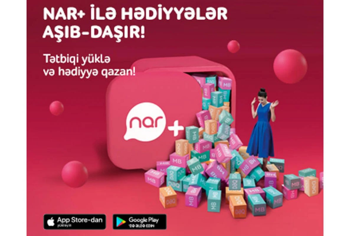 “Nar+” tətbiqini yüklə və hədiyyə qazan!