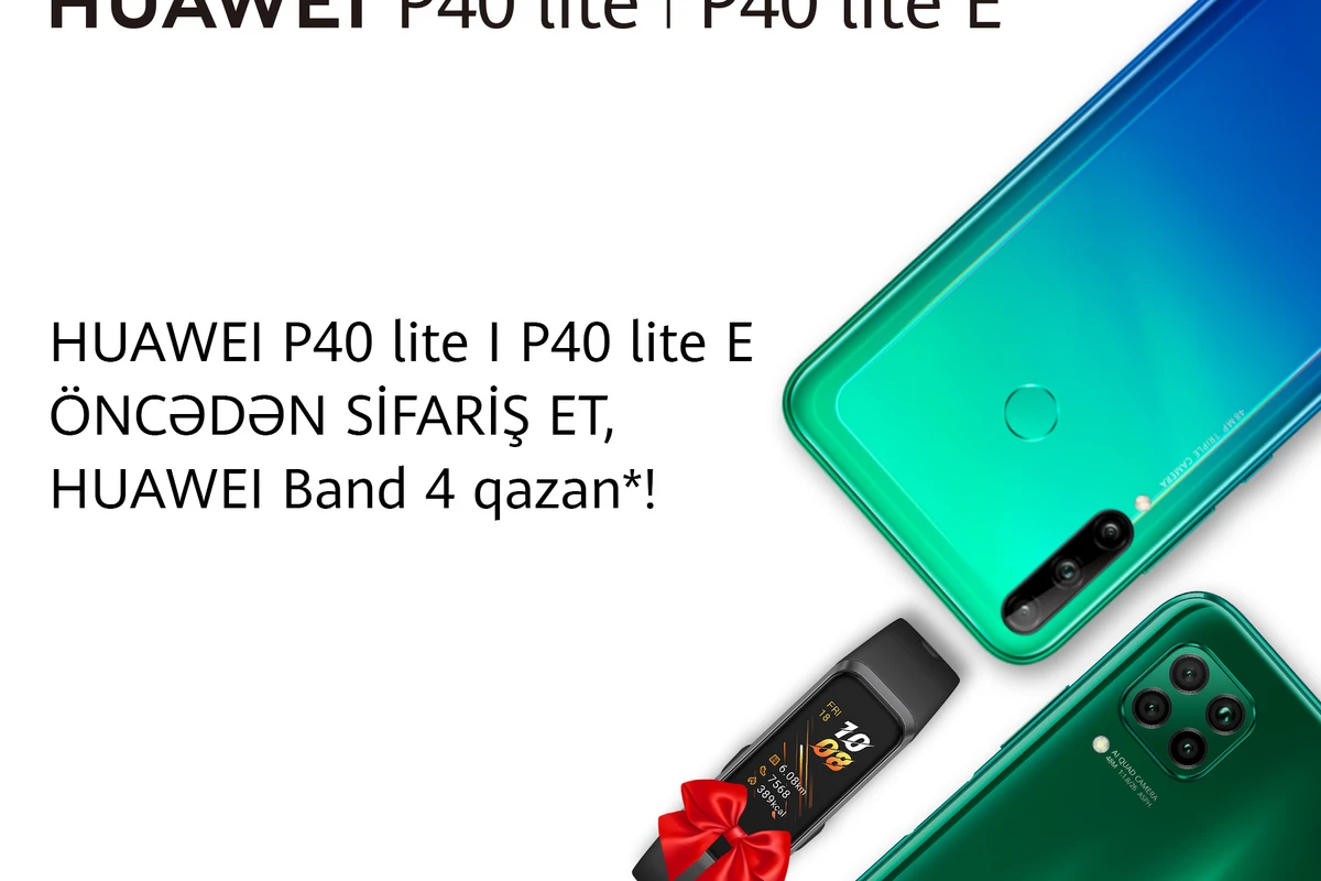 Yeni HUAWEI P40 lite sifariş edin və hədiyyə olaraq Huawei Band 4 əldə edin