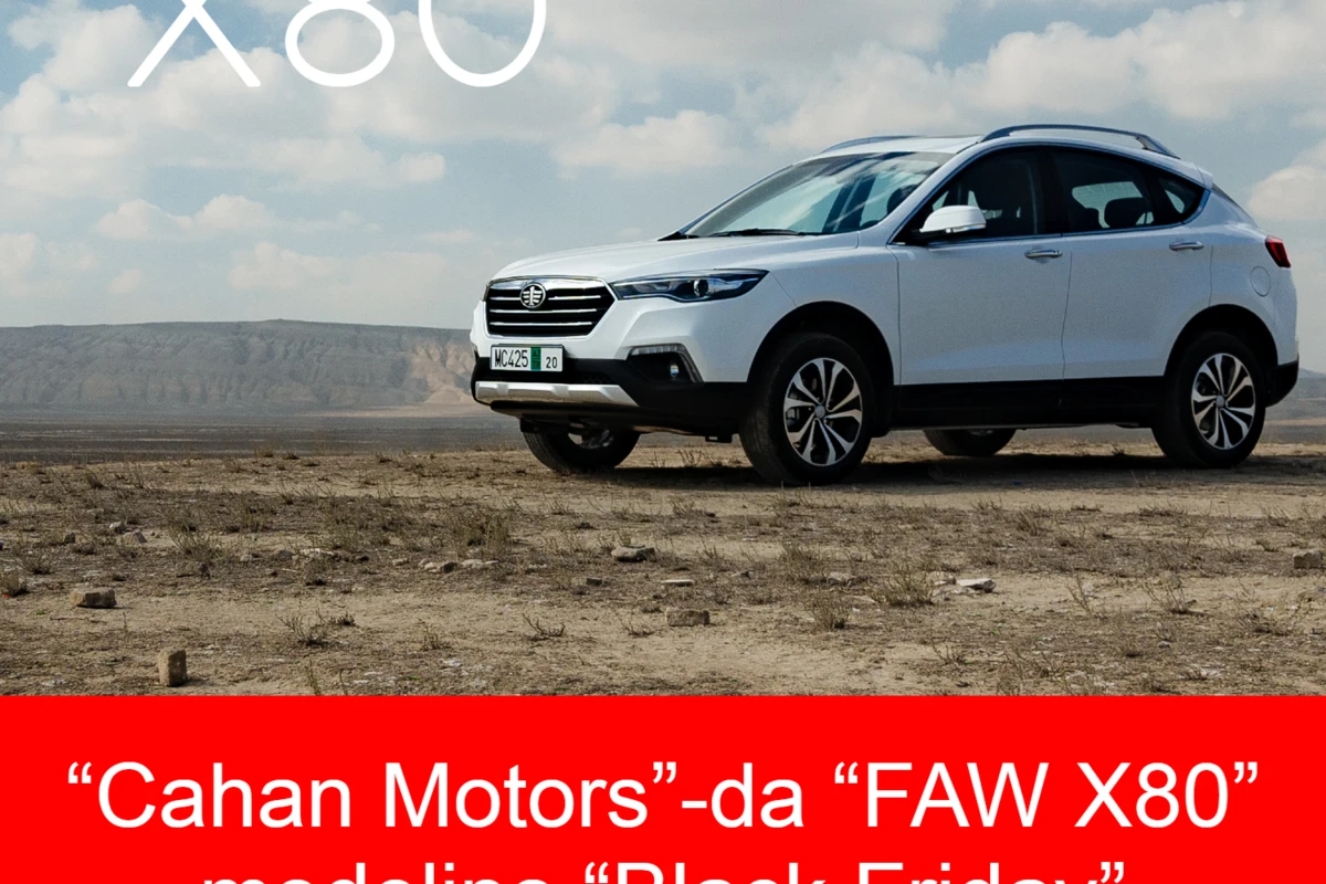 “Cahan Motors”-da “FAW X80” modelinə “Black Friday” kampaniyası!