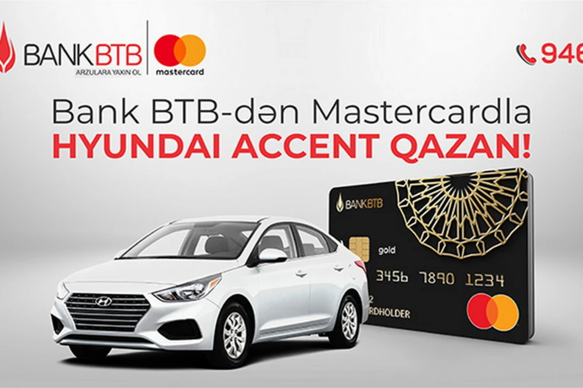 Mövzu: Bank BTB-dən Mastercardla Hyundai Accent qazan!