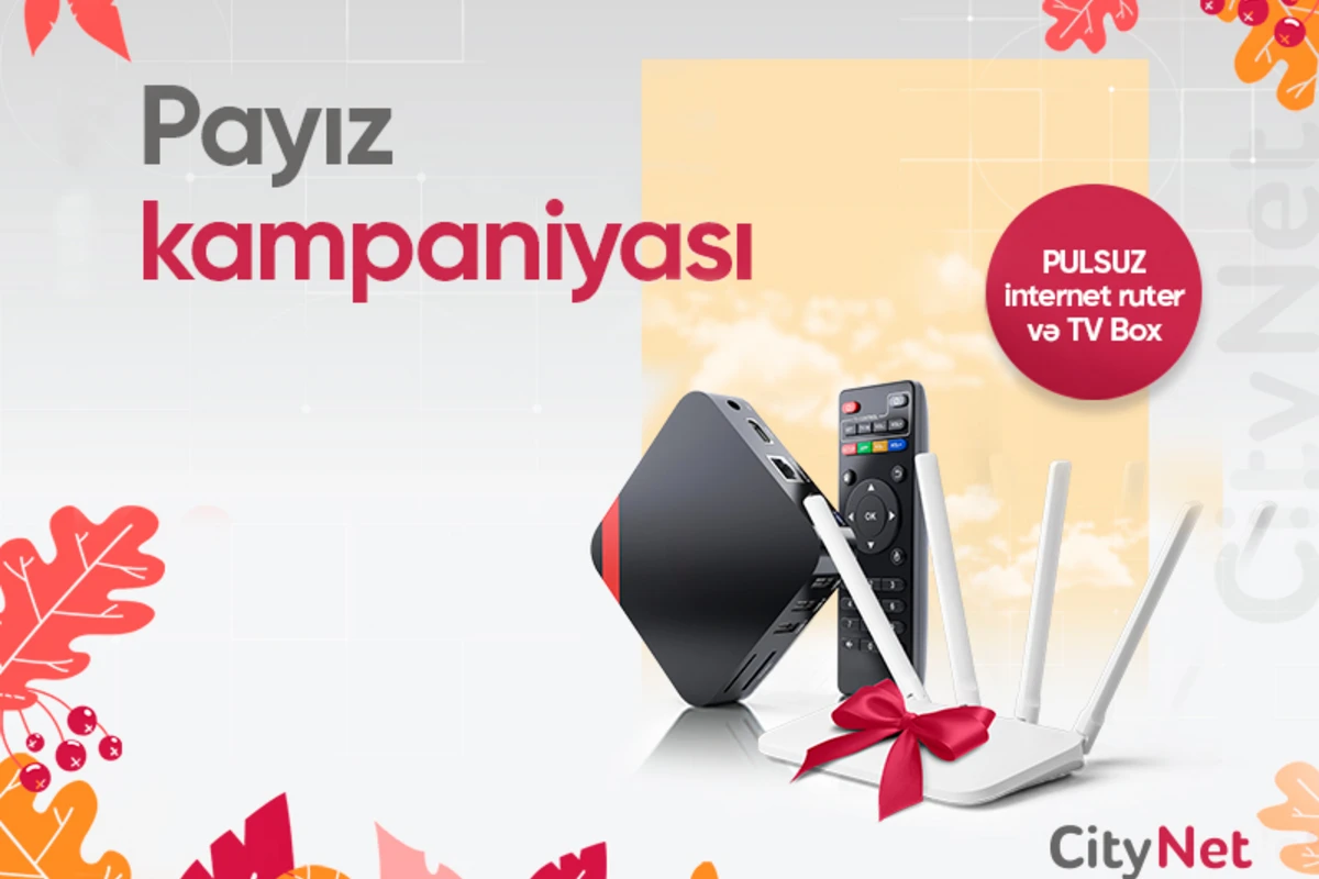 “CityNet”dən əlverişli Payız kampaniyası davam edir