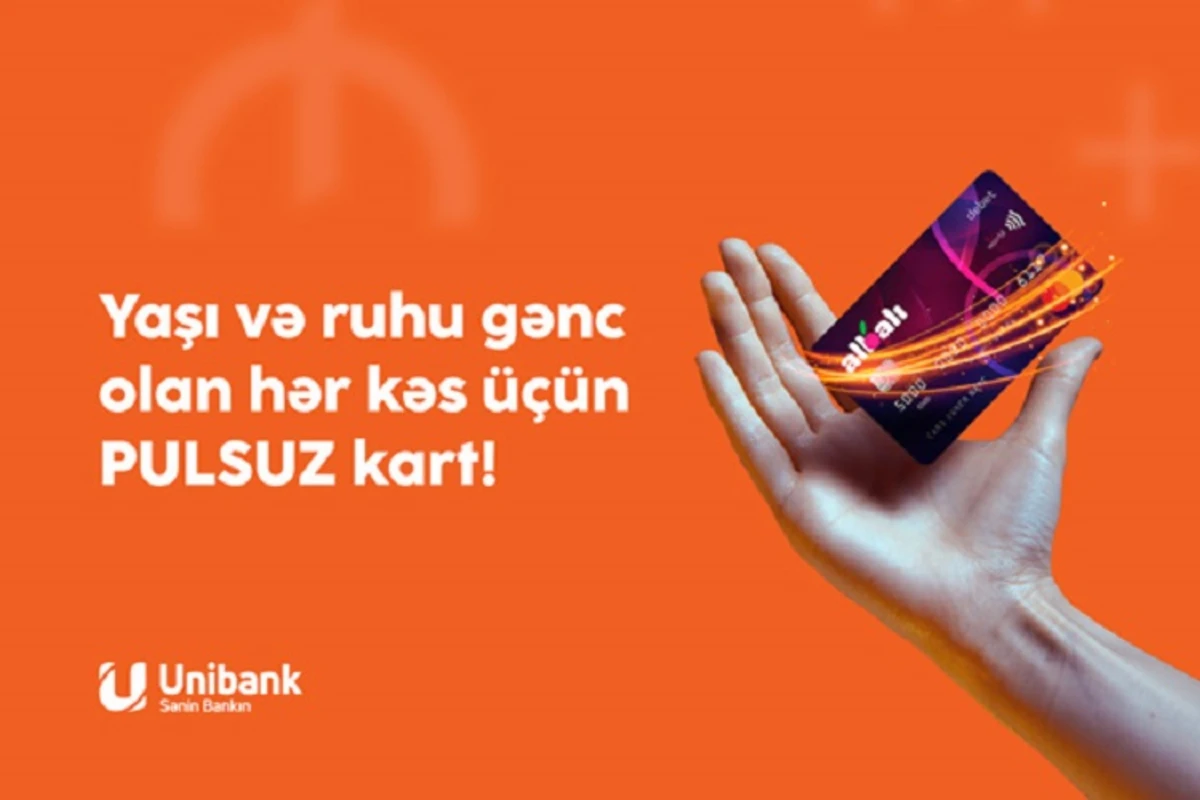 Unibankdan Gənclər Günü münasibətilə bank kartlarını pulsuz alın!