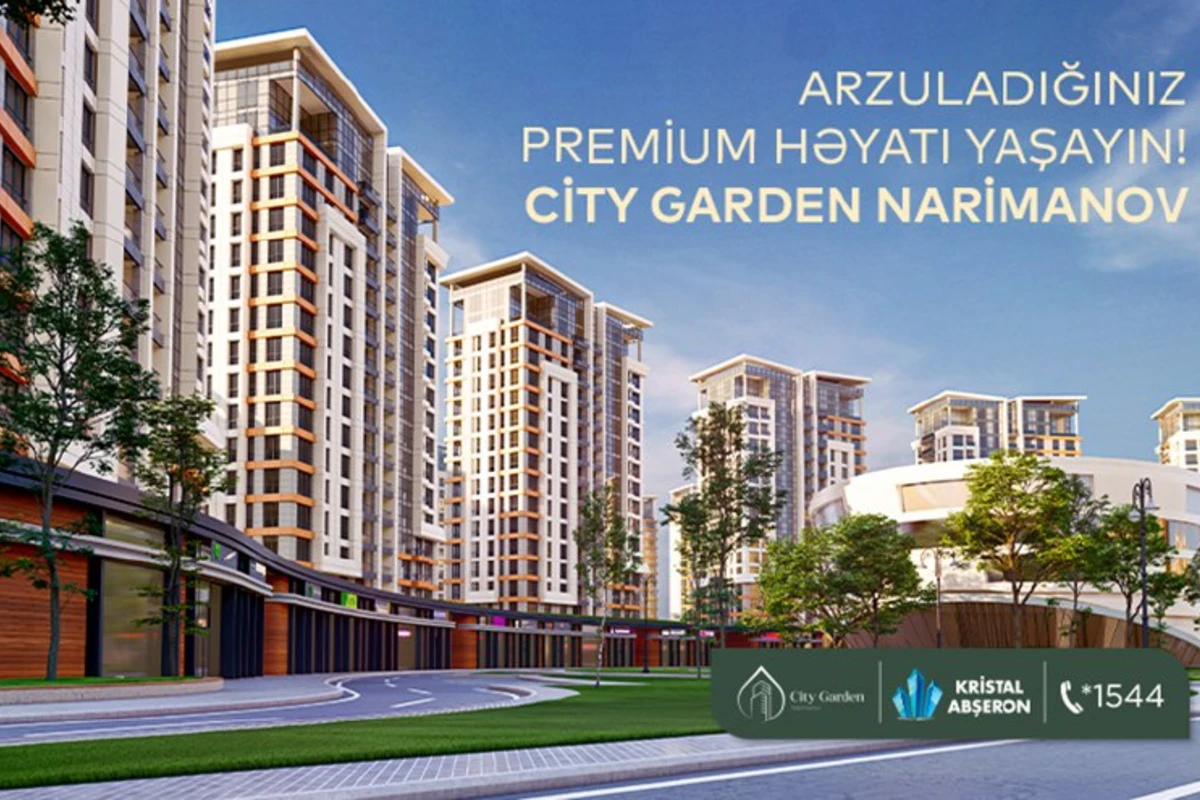 Arzuladığınız premium həyatı yaşayın! - City Garden Narimanov - FOTO/VİDEO