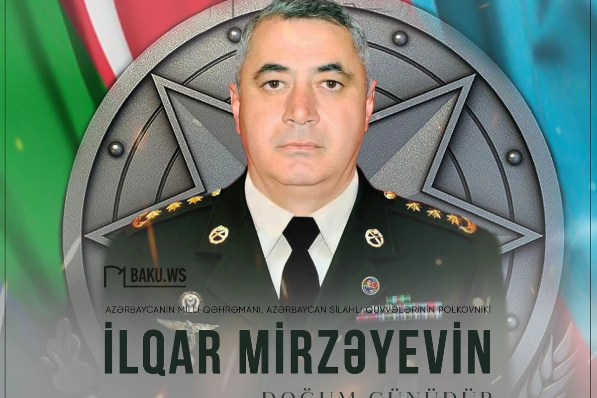 Bu gün Azərbaycanın Milli Qəhrəmanı İlqar Mirzəyevin doğum günüdür