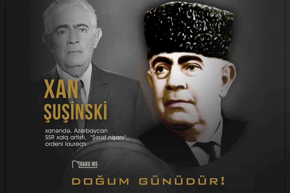 Bu gün Xan Şuşinskinin anadan olmasından 122 il ötür