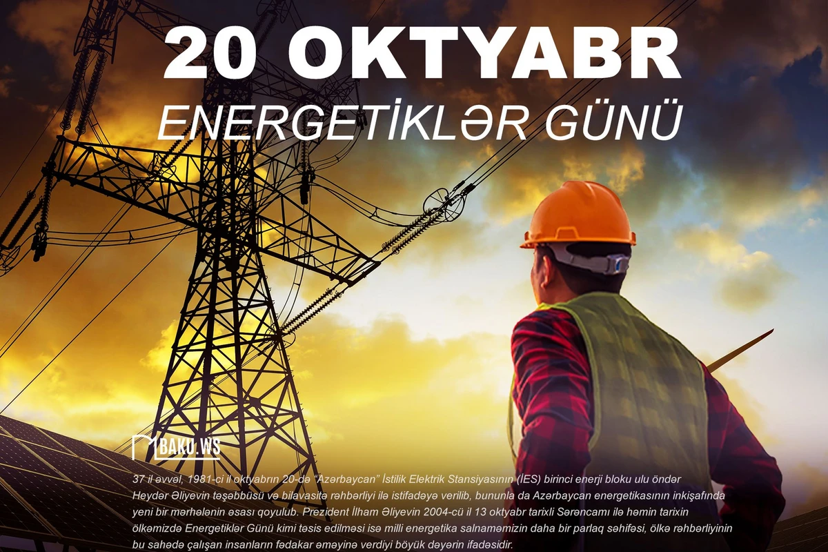 Bu gün energetiklərin peşə bayramı günüdür