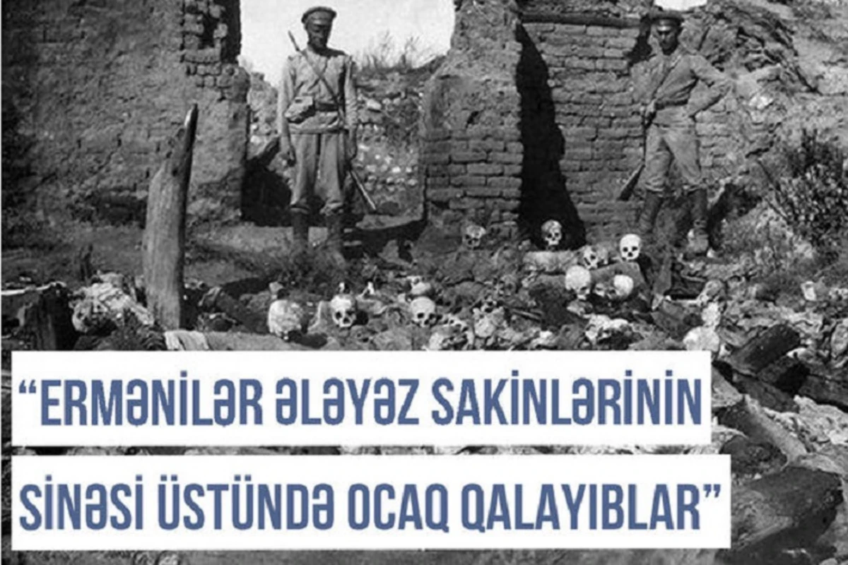 Qərbi Azərbaycan Xronikası: “Ermənilər Ələyəz sakinlərini diri-diri yandırıblar”