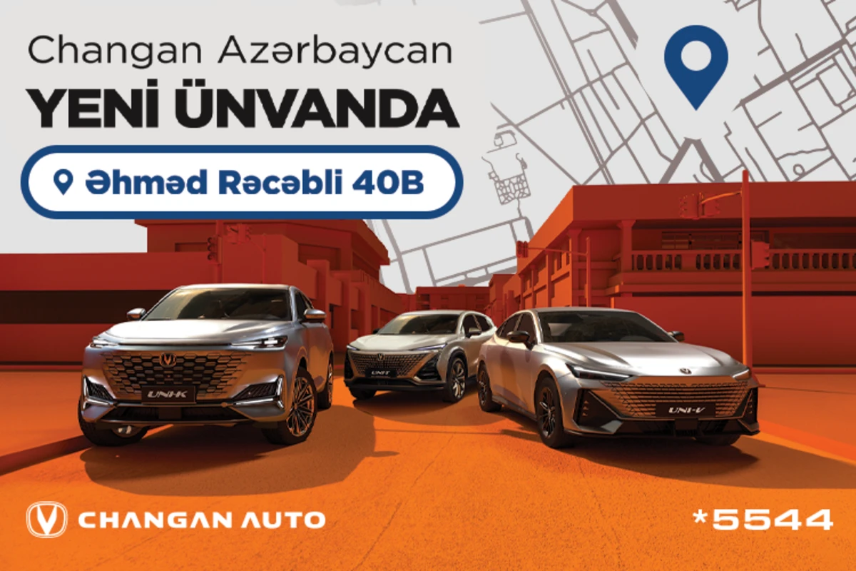 CHANGAN Azərbaycan artıq yeni ünvanda! - FOTO