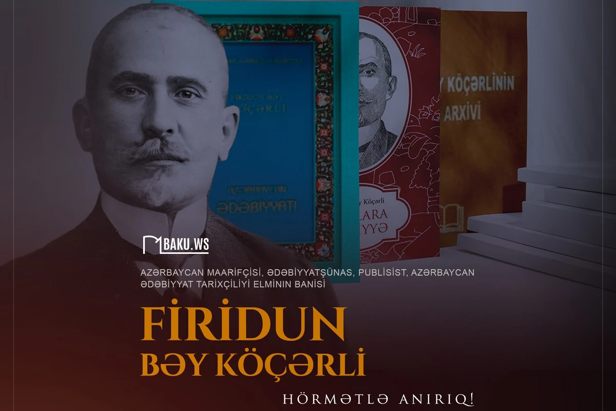 Azərbaycanlı maarifçi Firidun bəy Köçərlinin anadan olmasından 161 il ötür