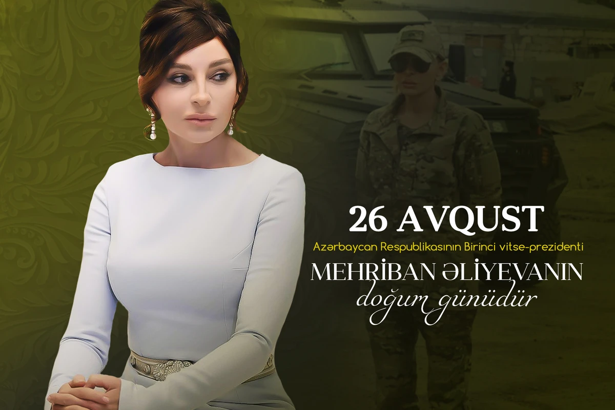 Mehriban Əliyevanın doğum günüdür