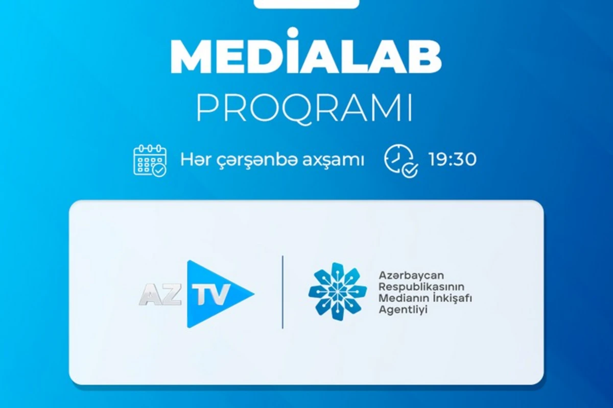 MEDİA və AzTV-nin birgə layihəsi olan MEDİALAB televiziya proqramına start verilib