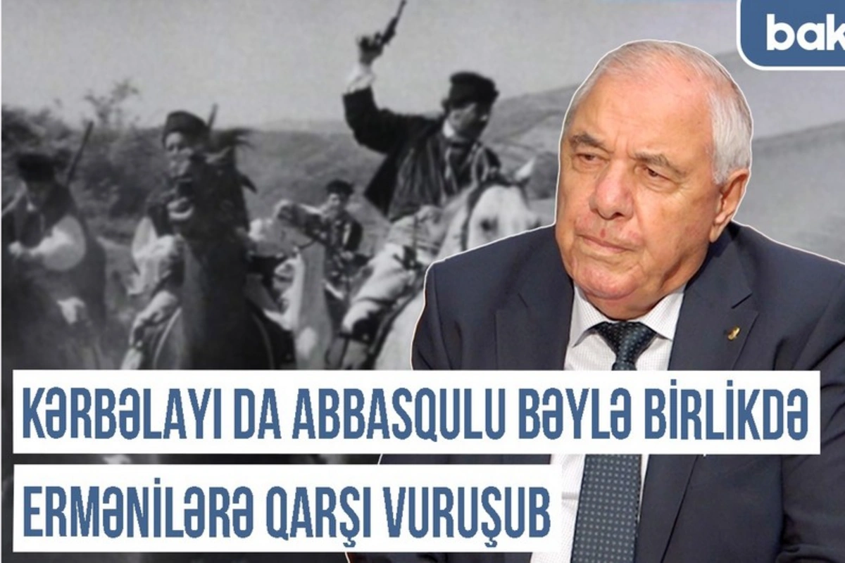 Qərbi Azərbaycan Xronikası: Kərbəlayı İsmayıl da Abbasqulu bəylə birlikdə ermənilərə qarşı vuruşub