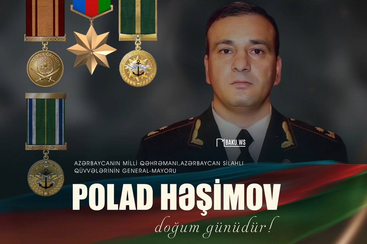 Şəhid general-mayor Polad Həşimovun doğum günüdür