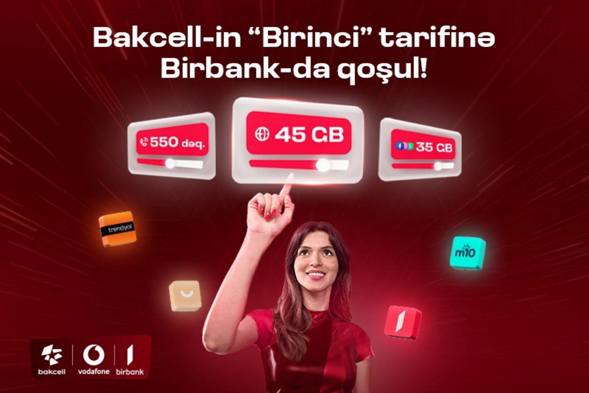 Bakcell Birbank istifadəçilərinə xüsusi üstünlüklər  verən Birinci tarifini təqdim edir