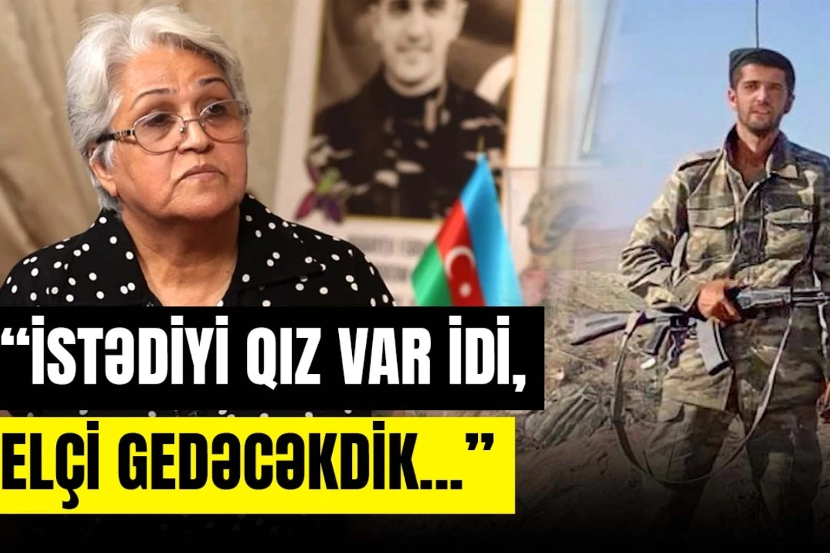 Şəhid anası: İstədiyi qız var idi, elçi gedəcəkdik - VİDEO