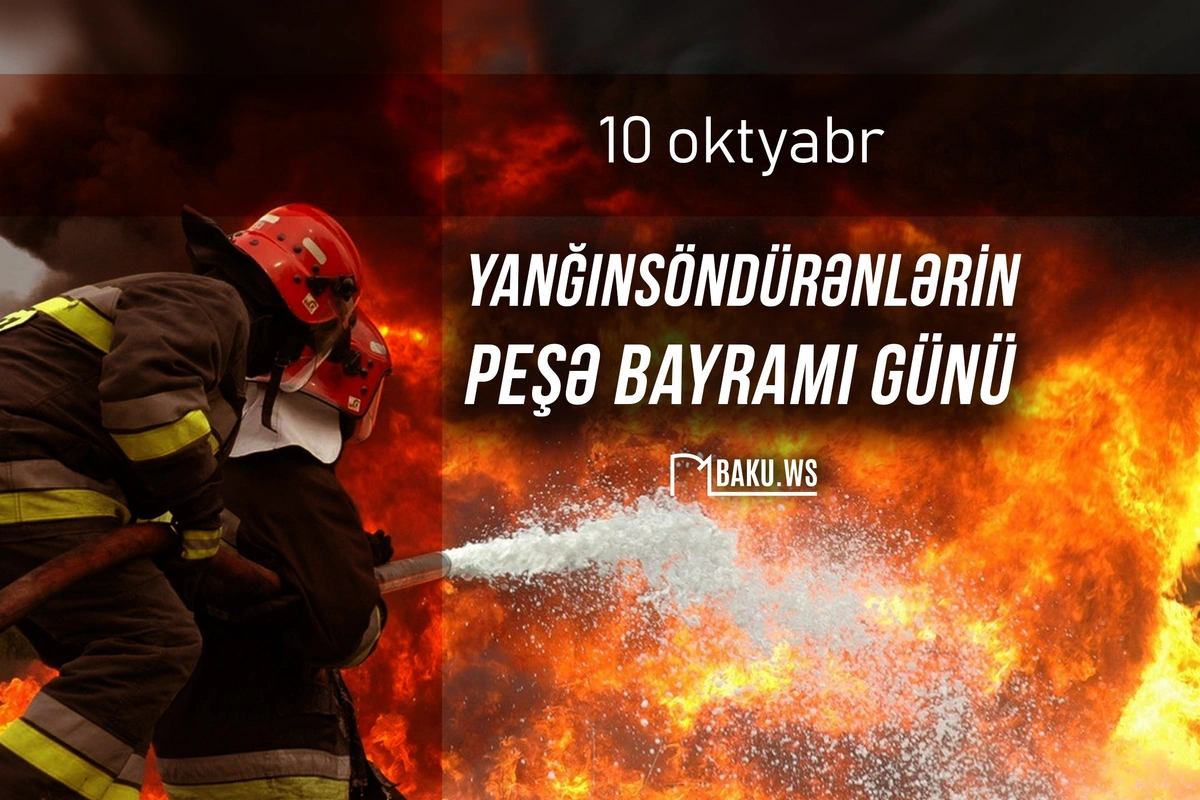 Bu gün  yanğınsöndürənlərin peşə bayramı günüdür