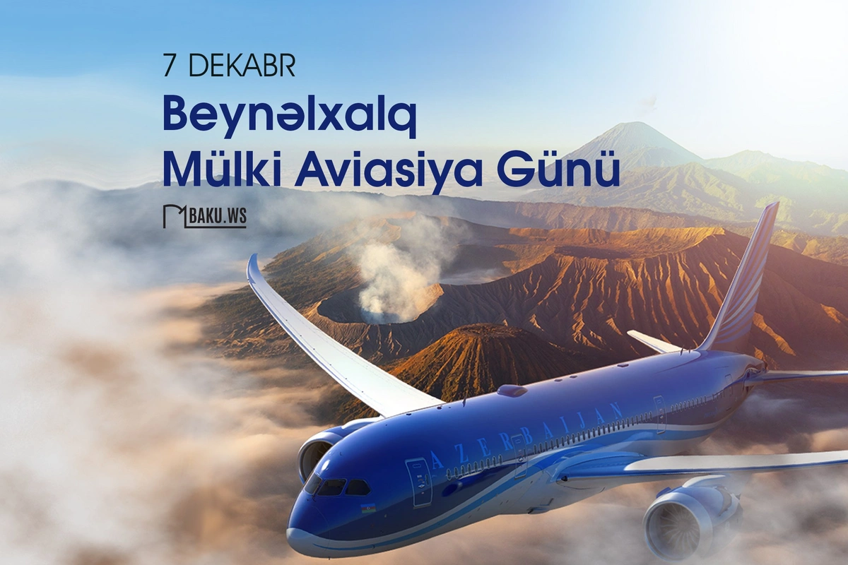 Bu gün Beynəlxalq Mülki Aviasiya Günüdür