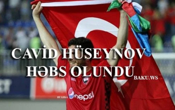 Cavid Hüseynov həbs olundu