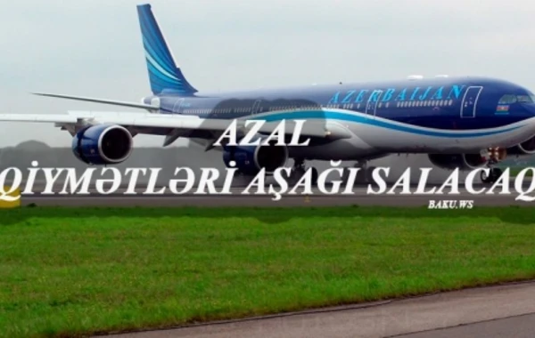 AZAL aviabiletlərin qiymətini aşağı salacaq