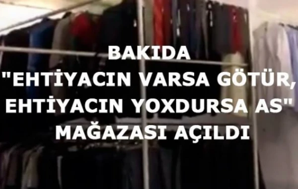 Bakıda kasıblar üçün pulsuz geyim mağazası açıldı (VİDEO)