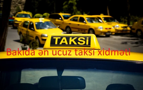 Bakıda ən ucuz taksi xidmətləri (QİYMƏTLƏR)