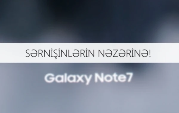 AZAL "Galaxy Note 7" smartfonlarının daşınmasını tam qadağan edib