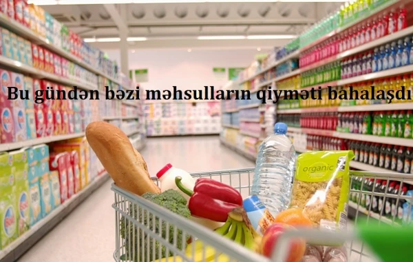 Bu gündən bəzi məhsulların qiyməti bahalaşdı