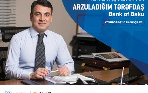 Hər bir iş adamının arzuladığı tərəfdaş – “Bank of Baku” Universal Banka çevrilir!