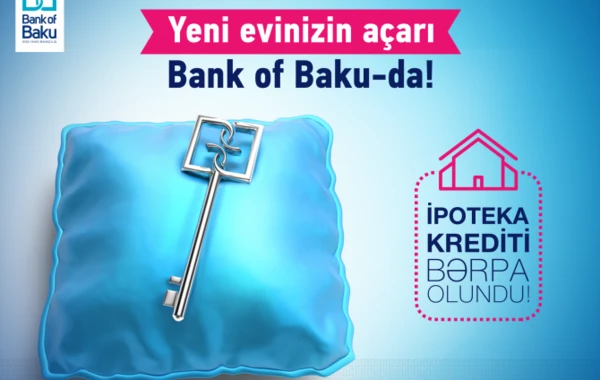 Bank of Baku-nun müştəriləri tezliklə ev sahibi olacaq!