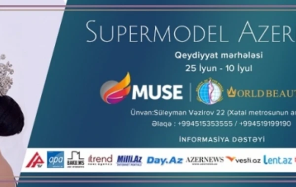 «Supermodel Azerbaijan» beynəlxalq müsabiqənin sənəd qəbuluna başlandı